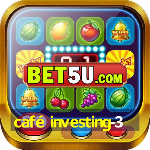 café investing